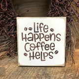 Life Happens Coffee Helps, Wooden Coffee Sign