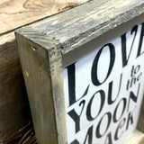 Love You To The Moon And Back, Wooden Sign