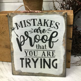 Mistakes Are Proof That You Are Trying, Inspirational Quote