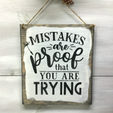 Mistakes Are Proof That You Are Trying, Inspirational Quote