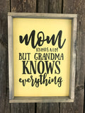 Mom knows a lot but Grandma knows everything, Grandparent sign