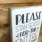 Funny Bathroom Sign, Please Stay Seated