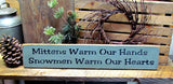 Mittens Warm Our Hands, Snowman Wooden Sign