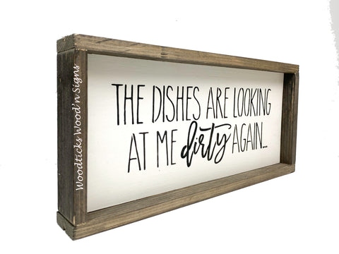 Funny Kitchen Decor, The Dishes Are Looking At Me Dirty Again, Gift Fo –  Woodticks Wood'n Signs