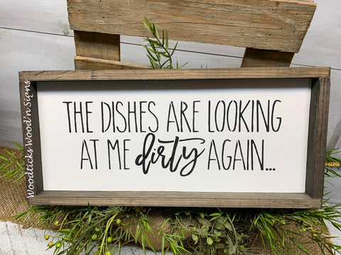 Funny Kitchen Decor, The Dishes Are Looking At Me Dirty Again, Gift For Mom