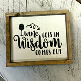 Wine Goes In Wisdom Comes Out, Funny Wine Saying
